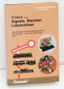 Kriebel - Franzis Elektronikbuch - Signale, Weichen, Lokomotiven 
