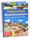 Bassermann - Hobbywerkstatt Modelleisenbahn - Das Handbuch für Einsteiger 